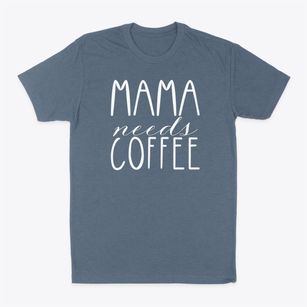   Mama Needs Coffee Classic Dad T-Shirt