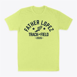 Father Lopez Catholic High School Track and Field Classic Dad T-Shirt
