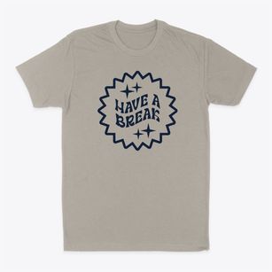  Have A Break Classic Dad T-Shirt