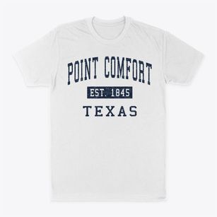 Point Comfort Texas Classic Established Classic Dad T-Shirt
